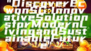 "Discover Ecwon SG: Innovative Solutions for Modern Living and Sustainable Future"