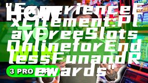 "Experience Excitement: Play Free Slots Online for Endless Fun and Rewards"