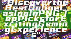 "Discover the Best Online Casino in PNG: Top Picks for Exciting Gaming Experiences"