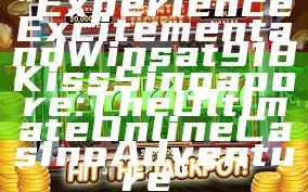 "Experience Excitement and Wins at 918Kiss Singapore: The Ultimate Online Casino Adventure"