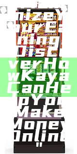 "Maximize Your Earnings: Discover How Kaya Can Help You Make Money Online"