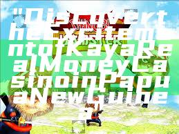 "Discover the Excitement of Kaya Real Money Casino in Papua New Guinea"